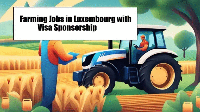 Farming jobs in Luxembourg with Visa Sponsorship